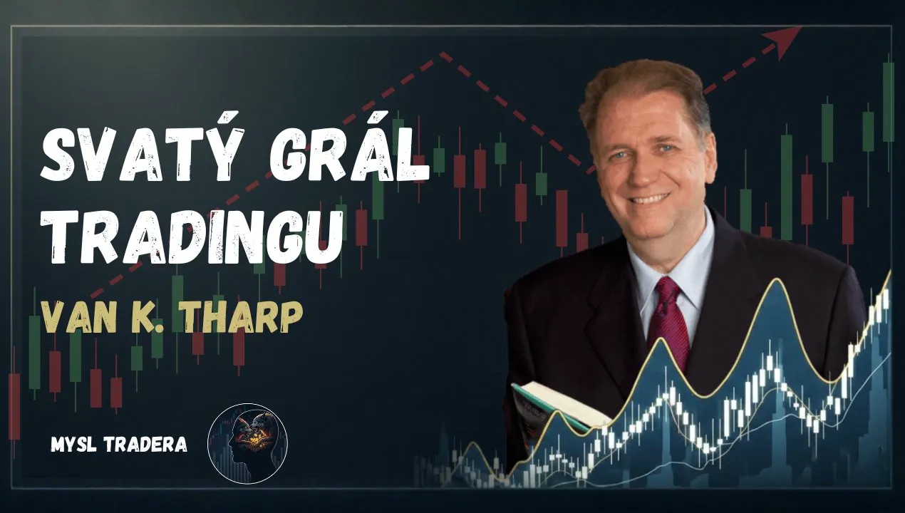 Van Tharp — 5 kroků ke konzistentním ziskům
