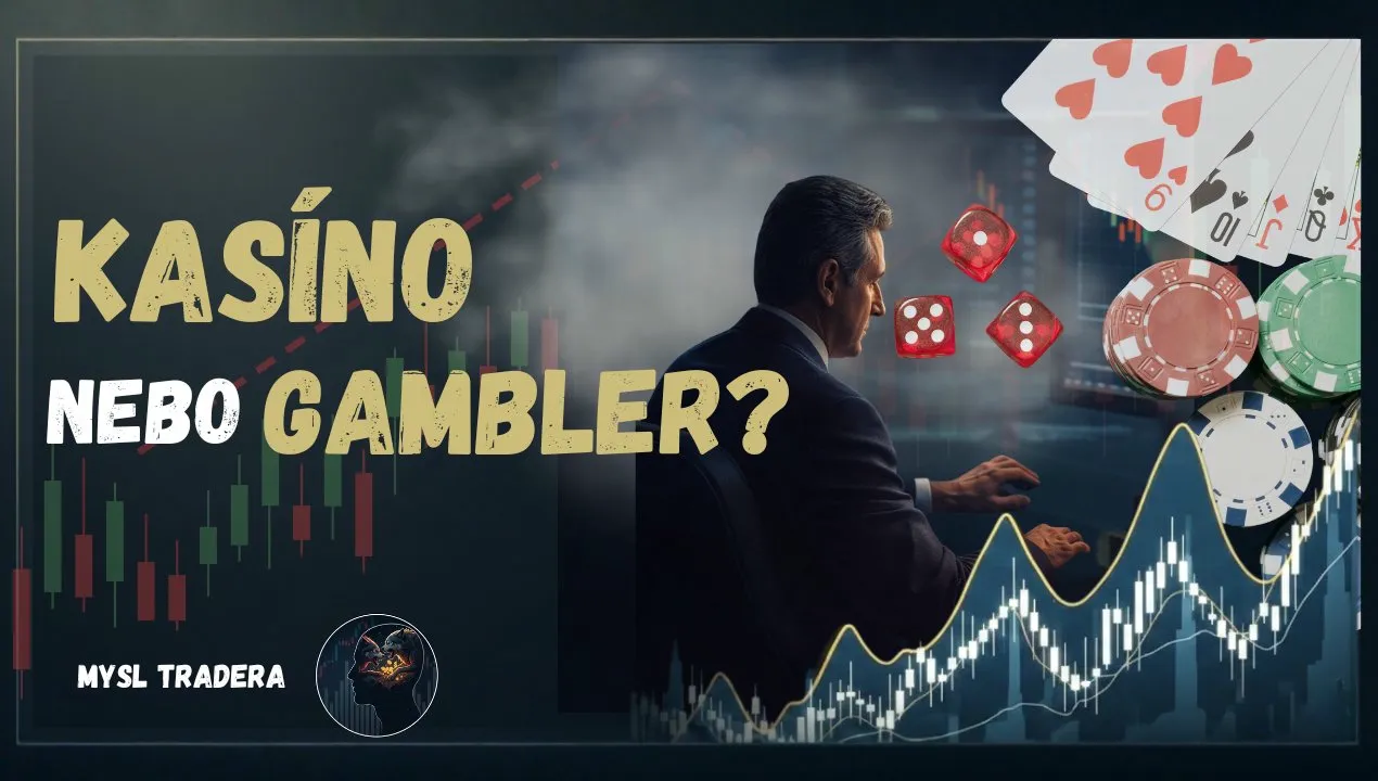 Přestaň hledat jistotu — tradeři vydělávají jako kasíno (5 pravd)